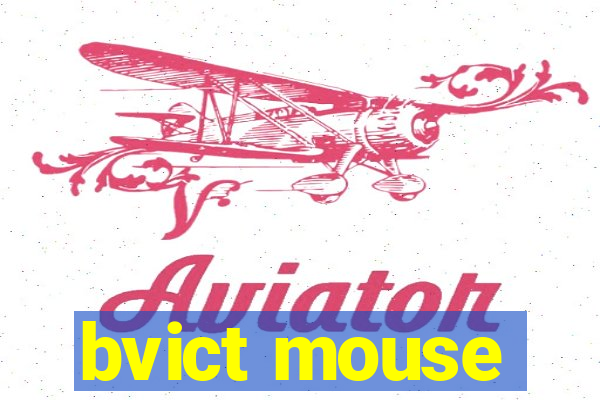 bvict mouse